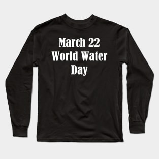 World Water Day Long Sleeve T-Shirt